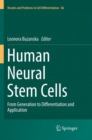 Image for Human Neural Stem Cells : From Generation to Differentiation and Application