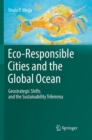 Image for Eco-Responsible Cities and the Global Ocean : Geostrategic Shifts and the Sustainability Trilemma
