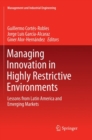 Image for Managing Innovation in Highly Restrictive Environments : Lessons from Latin America and Emerging Markets
