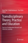 Image for Transdisciplinary Theory, Practice and Education : The Art of Collaborative Research and Collective Learning
