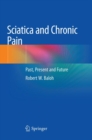Image for Sciatica and Chronic Pain : Past, Present and Future