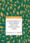 Image for Sustainability, Wellbeing and the Posthuman Turn