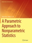Image for A Parametric Approach to Nonparametric Statistics