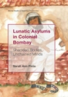 Image for Lunatic Asylums in Colonial Bombay