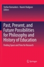 Image for Past, Present, and Future Possibilities for Philosophy and History of Education