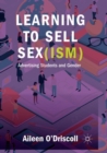 Image for Learning to sell sex(ism)  : advertising students and gender