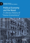 Image for Political Economy and the Novel : A Literary History of &quot;Homo Economicus&quot;