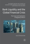 Image for Bank liquidity and the global financial crisis  : the causes and implications of regulatory reform