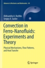 Image for Convection in Ferro-Nanofluids: Experiments and Theory : Physical Mechanisms, Flow Patterns, and Heat Transfer