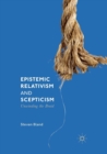 Image for Epistemic Relativism and Scepticism : Unwinding the Braid