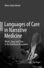 Image for Languages of Care in Narrative Medicine : Words, Space and Time in the Healthcare Ecosystem