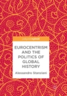 Image for Eurocentrism and the Politics of Global History
