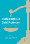 Image for Human Rights in Child Protection : Implications for Professional Practice and Policy