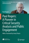 Image for Paul Rogers: A Pioneer in Critical Security Analysis and Public Engagement : With a Foreword by Jenny Pearce