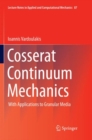 Image for Cosserat Continuum Mechanics : With Applications to Granular Media