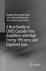 Image for A New Family of CMOS Cascode-Free Amplifiers with High Energy-Efficiency and Improved Gain