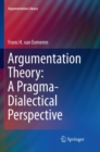 Image for Argumentation Theory: A Pragma-Dialectical Perspective