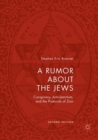 Image for A Rumor about the Jews : Conspiracy, Anti-Semitism, and the Protocols of Zion