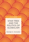 Image for Star Trek and the Politics of Globalism