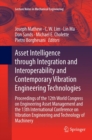 Image for Asset Intelligence through Integration and Interoperability and Contemporary Vibration Engineering Technologies : Proceedings of the 12th World Congress on Engineering Asset Management and the 13th In