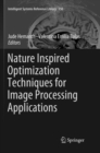 Image for Nature Inspired Optimization Techniques for Image Processing Applications
