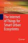 Image for The Internet of Things for Smart Urban Ecosystems