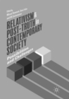 Image for Relativism and Post-Truth in Contemporary Society : Possibilities and Challenges