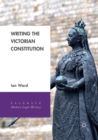 Image for Writing the Victorian Constitution