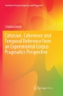 Image for Cohesion, Coherence and Temporal Reference from an Experimental Corpus Pragmatics Perspective