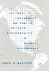 Image for Cultural Influences on Public-Private Partnerships in Global Governance