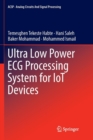 Image for Ultra Low Power ECG Processing System for IoT Devices