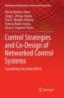 Image for Control Strategies and Co-Design of Networked Control Systems