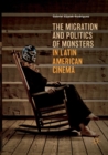 Image for The Migration and Politics of Monsters in Latin American Cinema