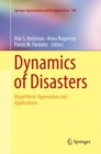 Image for Dynamics of Disasters : Algorithmic Approaches and Applications