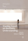 Image for Stanley Cavell on Aesthetic Understanding
