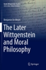 Image for The Later Wittgenstein and Moral Philosophy