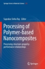 Image for Processing of Polymer-based Nanocomposites : Processing-structure-property-performance relationships