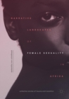 Image for Narrative Landscapes of Female Sexuality in Africa : Collective Stories of Trauma and Transition