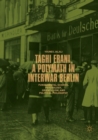 Image for Taghi Erani, a Polymath in Interwar Berlin : Fundamental Science, Psychology, Orientalism, and Political Philosophy