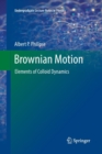 Image for Brownian Motion : Elements of Colloid Dynamics
