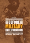 Image for Before Military Intervention : Upstream Stabilisation in Theory and Practice