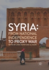 Image for Syria: From National Independence to Proxy War