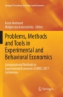 Image for Problems, Methods and Tools in Experimental and Behavioral Economics : Computational Methods in Experimental Economics (CMEE) 2017 Conference