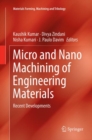 Image for Micro and Nano Machining of Engineering Materials : Recent Developments