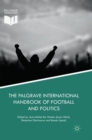 Image for The Palgrave International Handbook of Football and Politics