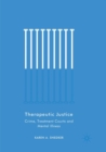 Image for Therapeutic Justice : Crime, Treatment Courts and Mental Illness