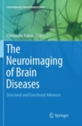 Image for The Neuroimaging of Brain Diseases : Structural and Functional Advances