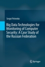 Image for Big Data Technologies for Monitoring of Computer Security: A Case Study of the Russian Federation