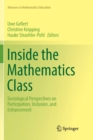 Image for Inside the Mathematics Class : Sociological Perspectives on Participation, Inclusion, and Enhancement