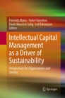Image for Intellectual Capital Management as a Driver of Sustainability : Perspectives for Organizations and Society